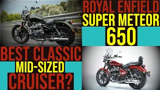 NEW Royal Enfield Super Meteor 650 | The Best Mid-Sized Classic Cruiser?