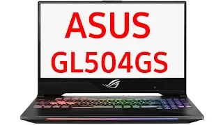 Ноутбук Asus GL504GS (ES065, ES088T, ES092T, ES093, ES093T, ES094T, ES114R, ES115T, ES118T, ES119)