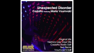 Cadatta feat. Maria Voumvaki - Unexpected Disorder (Nestora Lasy Dayz Mix)