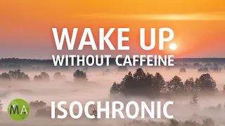 Wake Up Without Caffeine Floating Ambience Sunrises + Isochronic Tones