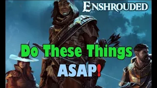 Enshrouded - Do These things ASAP