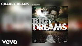 Charly Black - Big Dreams (Audio)