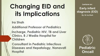 Dr. Ira Shah: Changing Early Infant Diagnosis and its Implications