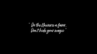 ♡ INTRO ♡ DON'T HIDE YOUR MAGIC - Maria Alducin