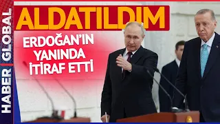 Putin, Erdoğan'ın Yanında İtiraf Etti: Aldatıldım