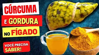 CÚRCUMA e GORDURA NO FÍGADO - O que você PRECISA SABER!