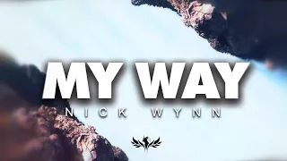 Nick Wynn - My Way [Official Lyric Video]