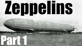 Zeppelins - Part 1 - How It All Began