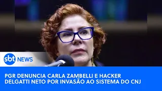 Giro News: PGR denuncia Carla Zambelli e hacker Delgatti Neto por invasão ao sistema do CNJ