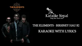 Birsiney Hau Ki - The Elements (KARAOKE WITH LYRICS) | Karaoke Nepal