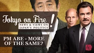 PM Abe - More of the Same? | Tokyo on Fire