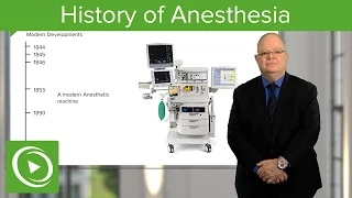 History of Anesthesia  – Anesthesiology | Lecturio