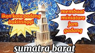 tutorial membuat miniatur jam gadang mengunakan stick es cream‼️