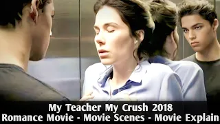 My Teacher My Crush 2018 : Romance Movie | Movie Scenes | Movie Explain | Mr. Movieo Translator