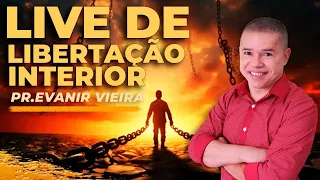 Live de libertação interior com o Pastor Evanir Vieira
