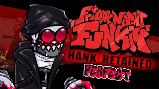 Friday Night Funkin' - Perfect Combo - HANK: RETAINED Mod + Extras [HARD]
