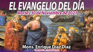 El Evangelio del Día | Mons. Enrique Díaz | 30 de Noviembre de 2021