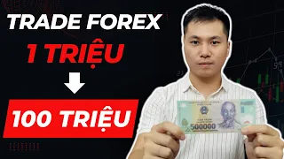 Cách Trade Forex từ 1 triệu lên 100 triệu