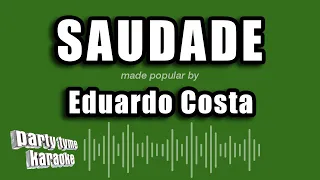 Eduardo Costa - Saudade (Versão Karaokê)