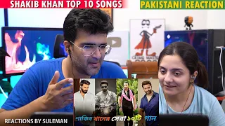 Pakistani Couple Reacts To Shakib Khan Top 10 Bangla Songs | Dhallywood | Megastar Shakib Khan