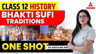 Bhakti Sufi Traditions Class 12 One Shot | Class 12 History Chapter 6