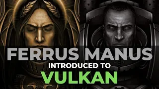 THE EMPEROR INTRODUCES FERRUS TO VULKAN