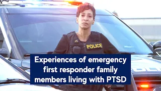 Experiences of emergency first responder family members living with PTSD