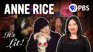 Anne Rice, The Queen of Literary Monsters (Feat. Lindsay Ellis) | It’s Lit