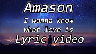 Amason - I Wanna Know What Love is (Lyric Video)