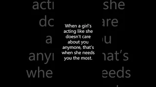 @Good Quotes // When a girl’s acting like she doesn’t care about you anymore, that’s when she
