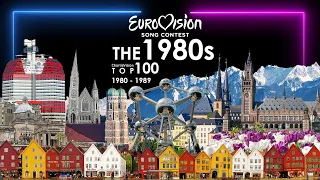 EUROVISION SONG CONTEST The 1980s My Top 100 (1980 - 1989)