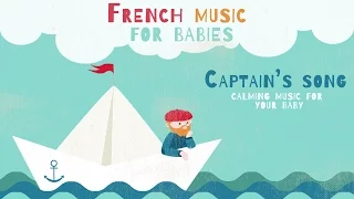 Relaxing French Music for babies-  Captain's Song