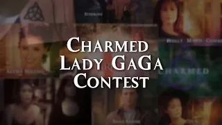 Charmed "Gaga" CONTEST (CLOSED)