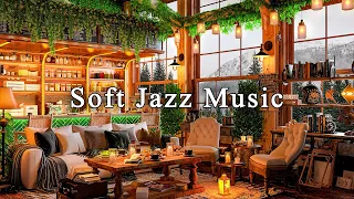 Relaxing Jazz Instrumental Music ☕ Soft Jazz Music in Cozy Coffee Shop Ambience to Studying, Unwind