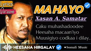 XASAN AADAN SAMATAR - MA HAYO LYRICS | KUWA LOOGU MAGACDARAY, HEES CALAACAL QARAAMI AH, SOMALI MUSIC