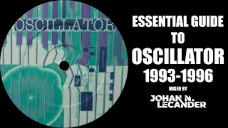 [Acid Trance/Techno] Essential Guide To Oscillator 1993-1996 - DJ Mix by Johan N. Lecander