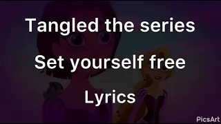 Tangled the series set yourself free lyrics