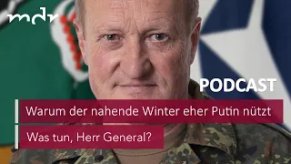 #63 Warum der nahende Winter eher Putin nützt | Podcast Was tun, Herr General? | MDR