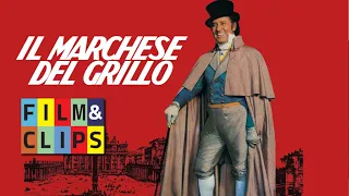 Il Marchese Del Grillo - Con l'Unico e Insuperabile Alberto Sordi - Film Completo by Film&Clips