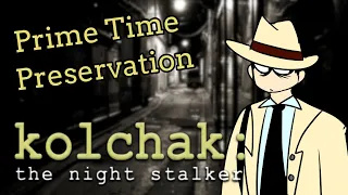 Prime Time Preservation: Kolchak: The Night Stalker