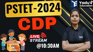 PSTET  2024 - CDP  Class |  30/30 Series by Ruchi Mam | YADU'S EDUCATION