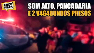 SOM ALTO, PANCADARIA e DOIS V4G4BUNDOS PRESOS