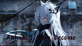 [Nightcore]  Animal I Have Become  [Three Days Grace]  [lyrics] 🎧🎶