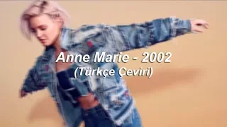 Anne-Marie - 2002 (Türkçe Çeviri)