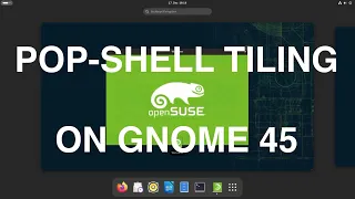 Pop-Shell tiling on GNOME 45 on openSUSE Tumbleweed