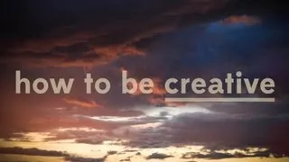 How To Be Creative | Off Book | PBS Digital Studios