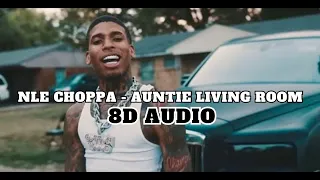 NLE Choppa - AUNTIE LIVING ROOM | 8d audio (BEST SONG FROM 2024)