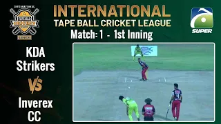 Match 1 | 1st Inning - KDA Strikers VS Inverex Cricket Club | International Tape Ball Tournament