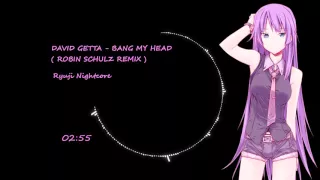 Nightcore  - Bang My Head [ David Guetta Feat Sia & Fetty Wap ] ( Robin Schulz Remix )