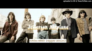 JEFFERSON AIRPLANE  White rabbit (reggae version) (mashup by DoM)